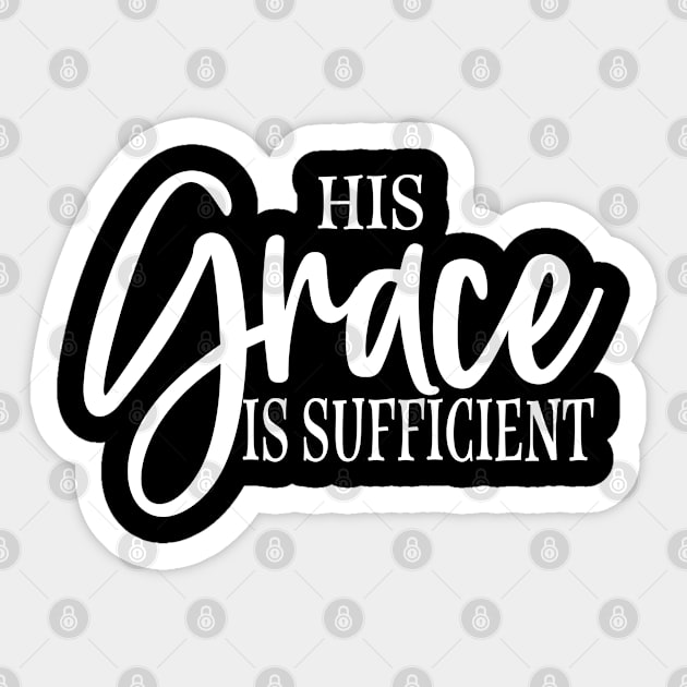 His grace is sufficient Sticker by ChristianLifeApparel